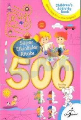 500 Aktivite Pembe Süper Etkinlikler Kitabı