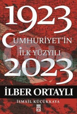 Cumhuriyet’in İlk Yüzyılı (1923-2023)