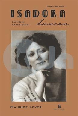 Isadora Duncan – Dansın Tanrıçası