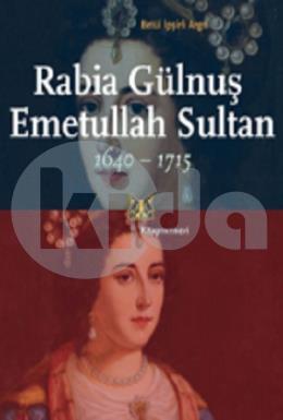Rabia Gülnuş Emetullah Sultan 1640-1715