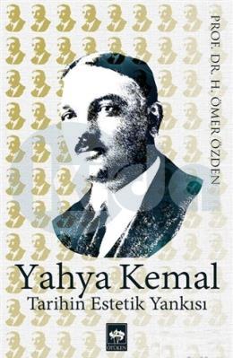 Yahya Kemal Tarihin Estetik Yankısı