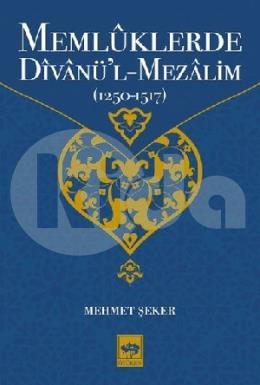 Memlüklerde Divanül Mezalim 1250 - 1517