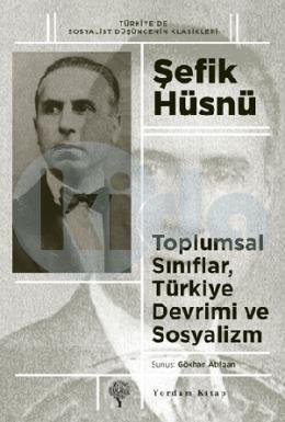 Toplumsal Sınıflar,Türkiye Devrimi ve Sosyalizm