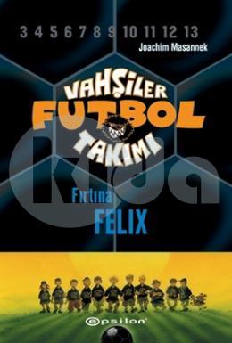 Vahşiler Futbol Takımı 2-Fırtına Felix (Ciltli)