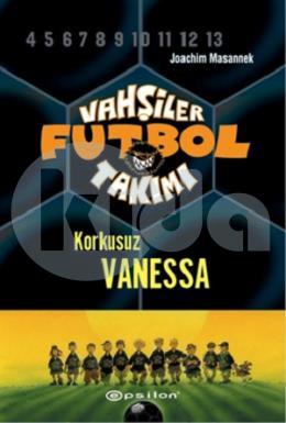 Vahşiler Futbol Takımı 3-Korkusuz Vanessa (Ciltli)