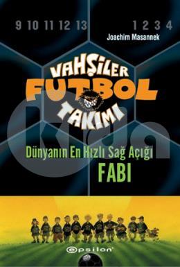 Vahşiler Futbol Takımı 8-Dünyanın En Hızlı Sağ Açığı FABİ (Ciltli)
