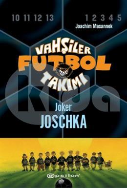 Vahşiler Futbol Takımı 9-Joker JOSCHKA (Ciltli)