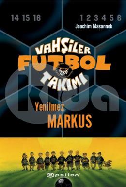 Vahşiler Futbol Takımı 13-Yenilmez Markus (Ciltli)