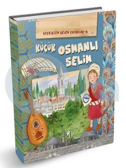 Geçmişten Gelen Çocuklar 6 -  Küçük Osmanlı Selim