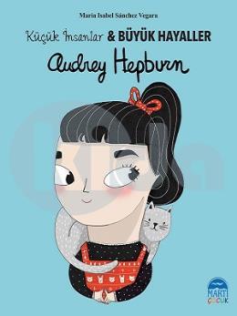 Audrey Hepburn - Küçük İnsanlar Büyük Hayaller