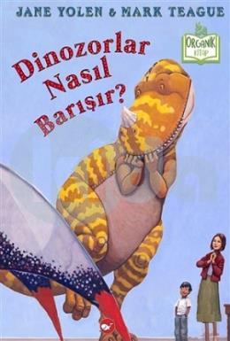 Dinozorlar Nasıl Barışır - Organik Kitap (Ciltli)