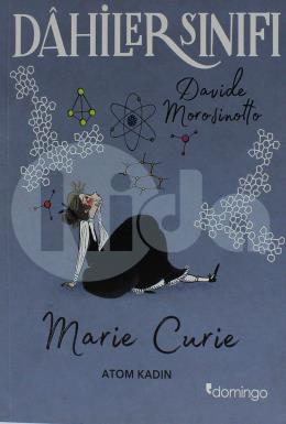 Dahiler Sınıfı: Marie Curie - Atom Kadın