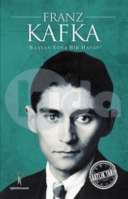 Franz Kafka - Baştan Sona Bir Hayat