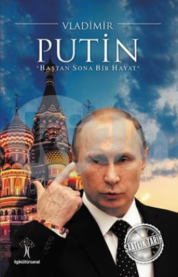 Vladimir Putin - Baştan Sona Bir Hayat