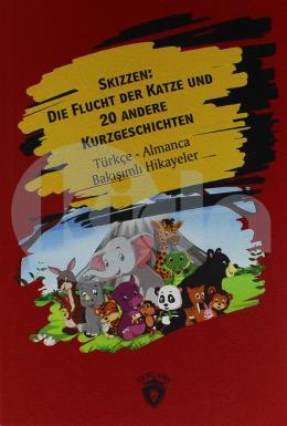 Skizzen Die Flucht Der Katze Und 20 Andere Kurzgeschichten - Türkçe Almanca Bakışımlı Hikayeler