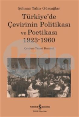 Türkiye’de Çevirinin Politikası Ve Poetikası 1923-1960