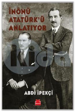 İnönü Atatürkü Anlatıyor