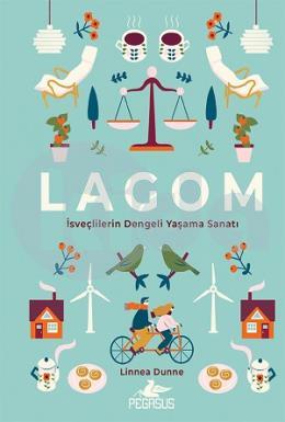 Lagom - İsveçlilerin Dengeli Yaşama Sanatı (Ciltli)