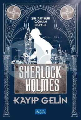 Kayıp Gelin – Sherlock Holmes
