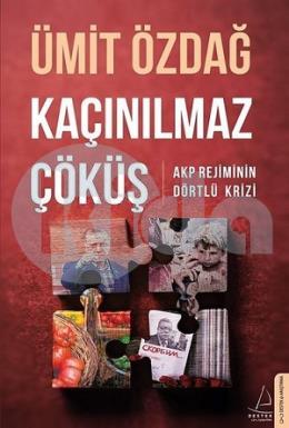 Kaçınılmaz Çöküş-AKP Rejiminin Dörtlü Krizi