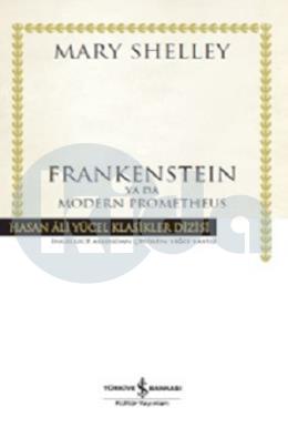 Hasan Ali Yücel Klasikler - Frankenstein ya da Modern Prometheus