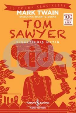 Tom Sawyer - İş Çocuk Klasikleri