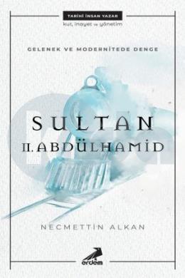 Gelenek ve Modernitede Denge: Sultan 2. Abdülhamid