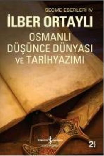 Osmanlı Düşünce Dünyası ve Tarih Yazımı