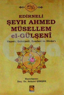 Edirneli Şeyh Ahmed Müsellem el - Gülşeni
