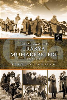 Balkan Savaşında Trakya Muharebeleri 1912-1913