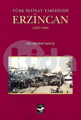 Türk İktisat Tarihinde Erzincan