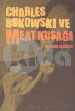 Charles Bukowski ve Meat Kuşağı