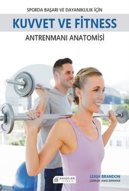 Sporda Başarı ve Dayanıklılık İçin Kuvvet ve Fitness Antrenmanı Anatomisi