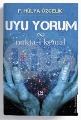 Uyu Yorum - Nokta-i Kemal