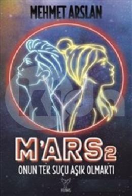 Mars 2 Onun Tek Suçu Aşık Olmaktı