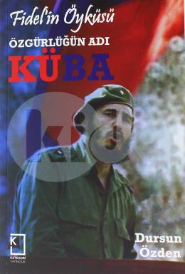 Fidelin Öyküsü - Özgürlüğün Adı Küba