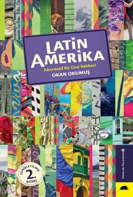 Latin Amerika - Alternatif Bir Gezi Rehberi