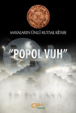 Popol Vuh - Mayaların Ünlü Kutsal Kitabı