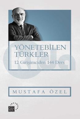 Yönetebilen Türkler 12 Girişimciden 144 Ders