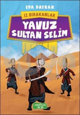 İz Bırakanlar - Yavuz Sultan Selim