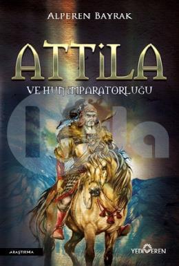 Attila ve Hun İmparatorluğu