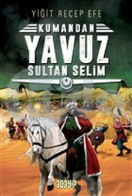 Kumandan - Yavuz Sultan Selim