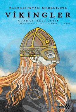Barbarlıktan Medeniyete  Vikingler
