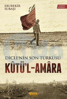 Diclenin Son Türküsü-Kutül-Amara
