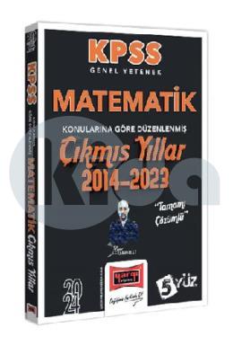 Yargı 2024 KPSS Genel Yetenek Matematik Konularına Göre Düzenlenmiş Tamamı Çözümlü Çıkmış Yıllar (2014-2023)