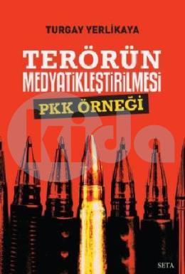 Terörün Medyatikleştirilmesi PKK Örneği