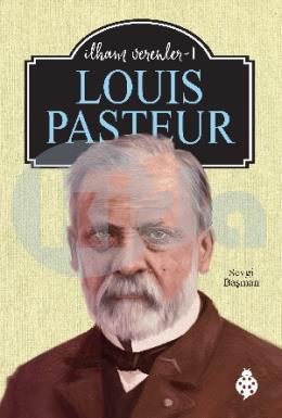 İlham Verenler 1 - Louis Pasteur