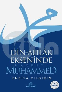 Din - Ahlak Ekseninde Hazreti Muhammed