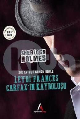 Leydi Frances Carfax’ın Kayboluşu - Sherlock Holmes (Cep Boy)