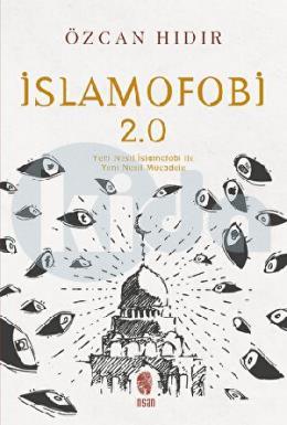 İslamofobi 2.0 Yeni Nesil İslamofobi ile Yeni Nesil Mücadele